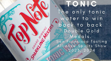 Top Note Classic Tonic Water wins Back to Back Double Golds in San Francisco